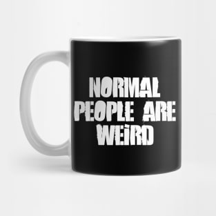 Normal People Are Weird Mug